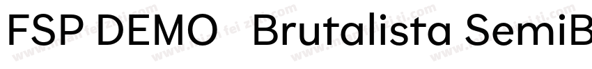 FSP DEMO   Brutalista SemiBold Reg字体转换